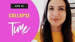 How To ★★ Collapse Time ★★  | The Aligned Life | Mindset + Manifesting