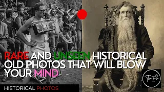 Rare and Unseen Historical Old Photos That Will Blow Your Mind