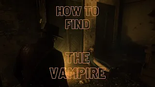 How to Find The Vampire | Red Dead 2 Easter Eggs | Guide