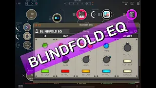 NEW & FREE - Blindfold EQ by AudioThing - Mix With Your Ears - Demo for the iPad