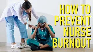 How to Prevent Nurse Burnout