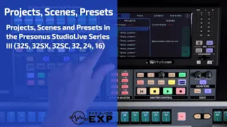 Projects, Scenes and Presets in the Presonus StudioLive Series III (32S, 32SX, 32SC, 32, 24, 16)