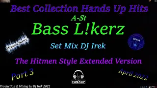 Best Collection Hits Bass L!kerz A-St Part 3 Set Mix DJ Irek (The Hitmen Style Extended Version)