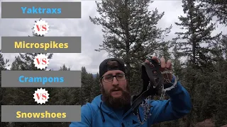 Hiking Tips: Yaktraxs vs Microspikes vs Crampons vs Snowshoes