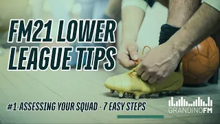 FM21 Lower League Tips -  Assessing Your Squad in 7 Easy Steps