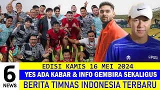 BEST 6 NEWS 🔥 Berita Timnas Indonesia Hari Ini ~ Kamis 16 Mei 2024 🇮🇩 Kabar Timnas Terbaru