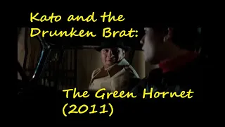 Kato and the Drunken Brat: The Green Hornet Movie (2011)