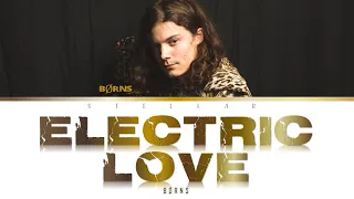 Borns - Electric Love Lyrics [Color Coded Lyrics]`Stellar