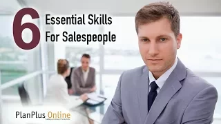 Do your salespeople have these 6 essential skills?