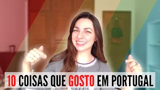 10 Coisas que GOSTO em PORTUGAL