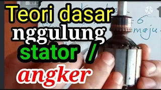 Ilmu dasar cara nggulung stator / angker