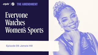 Everyone Watches Women's Sports with Jemele Hill | The Amendment Podcast Ep 09