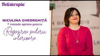 Niculina Gheorghiță - "7 metode optime pentru Regăsirea puterii interioare"