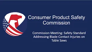 Commission Meeting | Safety Standard Addressing Blade Contact Injuries on Table Saws