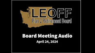 Board Meeting Audio - April 24, 2024