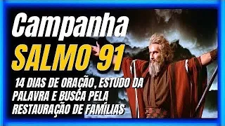 DIA 7 - CAMPANHA SALMO 91 - RESTAURAÇÃO DE CASAMENTOS