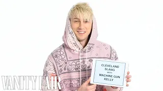 Machine Gun Kelly Teaches You Cleveland Slang | Vanity Fair