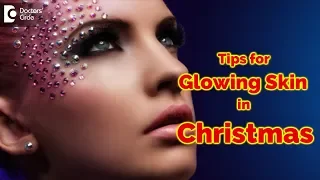 How to maintain healthy glowing skin in Christmas? - Dr. Rasya Dixit | Doctors' Circle