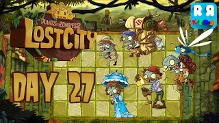 Plants VS Zombies 2 - Lost City - Day 27 - iOS / Android - Walktrough Gameplay