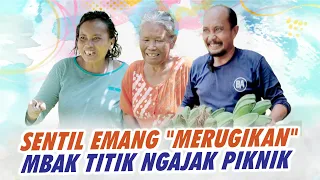 LAMA TIDAK JUMPA, SEKALI JUMPA MINTA DIAJAK PIKENIK | sentil titik