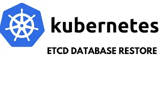 ETCD Database Restore