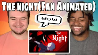 ‘The Night (Fan Animated)’ REACTION
