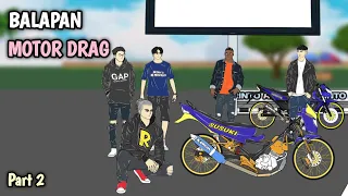 BALAPAN DRAG MOTOR || Part 2 Animasi Rinto