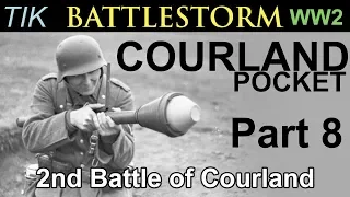 The Second Battle of the Courland Pocket 1944 | WW2 BATTLESTORM History Documentary Part 8