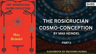 The Rosicrucian Cosmo-Conception by Max Heindel (1909) | Full Audiobook (1/3)