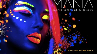 Marie Amnuel & K*E*Y - Мания