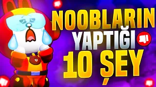 SADECE NOOB 'LARIN YAPTIĞI 10 ŞEY - Brawl Stars