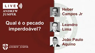 Andrew Jumper Live: Qual é o pecado imperdoável? Leandro Lima, Heber Junior e João Paulo