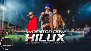 🛑Dentro da Hilux - Luan Pereira, Mc Daniel, Mc Ryan SP 🎧