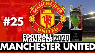 MANCHESTER UNITED FM20 | Part 25 | CHAMPIONS LEAGUE FINAL | Football Manager 2020