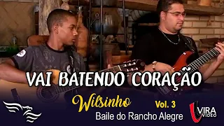 Vai Batendo Coração - WILSINHO - vol.3