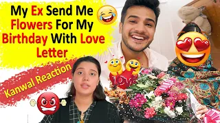 My Ex send Me Flowers For My Birthday With Love Letter 💌 | Kanwal Reaction 😂
