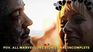 POV. All Marvel love stories are incomplete || sad marvel edit #marvel