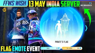 FFWS WISH EVENT 13 MAY INDIA SERVER | FLAG EMOTE RETURN | FFWS WISH EVENT | FREEFIRE NEW EVENT | ✔️🥳