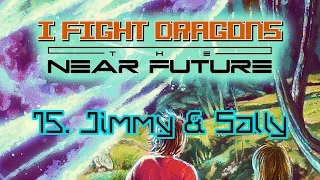 I Fight Dragons – "Jimmy & Sally" (From Side Two of The Near Future)