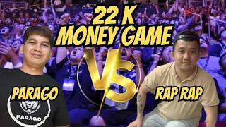 MONEY GAME 22 k Parago VS Rap rap