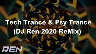 Tech Trance & Psy Trance (DJ Ren 2020 ReMix) Set