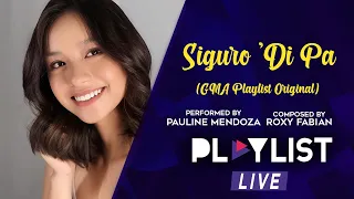 Playlist Live: Siguro ‘Di Pa – Pauline Mendoza (GMA Playlist Original)