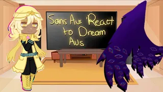 Sans AUs react to Dream AUs [HumanoidVerse]