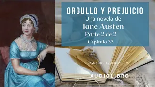 Orgullo y prejuicio de Jane Austen. Parte 2 de 2. Capítulos 33 a 61 Audiolibro completo. Voz humana.