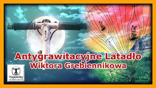 Antygrawitacyjne Latadło Wiktora Grebiennikowa.