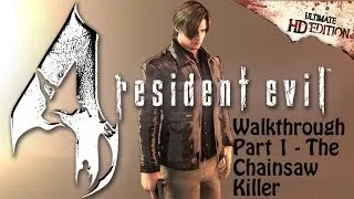 Resident Evil 4 Ultimate HD Edition : Part 1 - The Chainsaw Killer