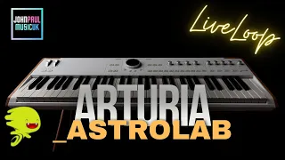 Arturia AstroLab Live Loops - Sponsored by DistroKid