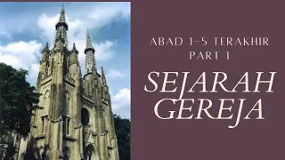 SEJARAH GEREJA (PART 1)