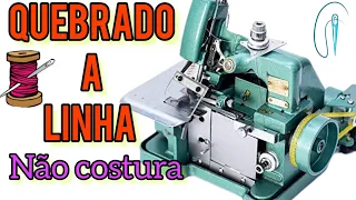 OVERLOCK QUEBRANDO LINHA E NAO COSTURA COMO RESOLVER