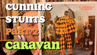 Listening to Caravan: Cunning Stunts, Part 2